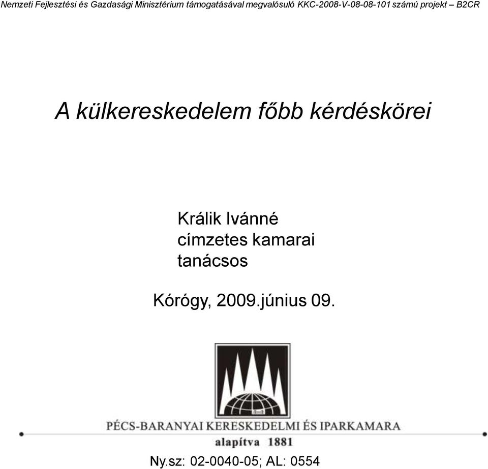 külkereskedelem főbb kérdéskörei Králik Ivánné címzetes