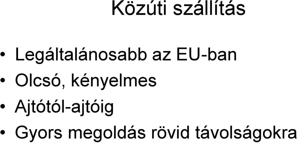 Olcsó, kényelmes