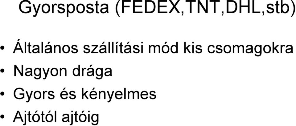 szállítási mód kis csomagokra