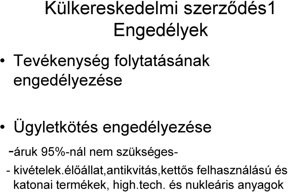 95%-nál nem szükséges- - kivételek.
