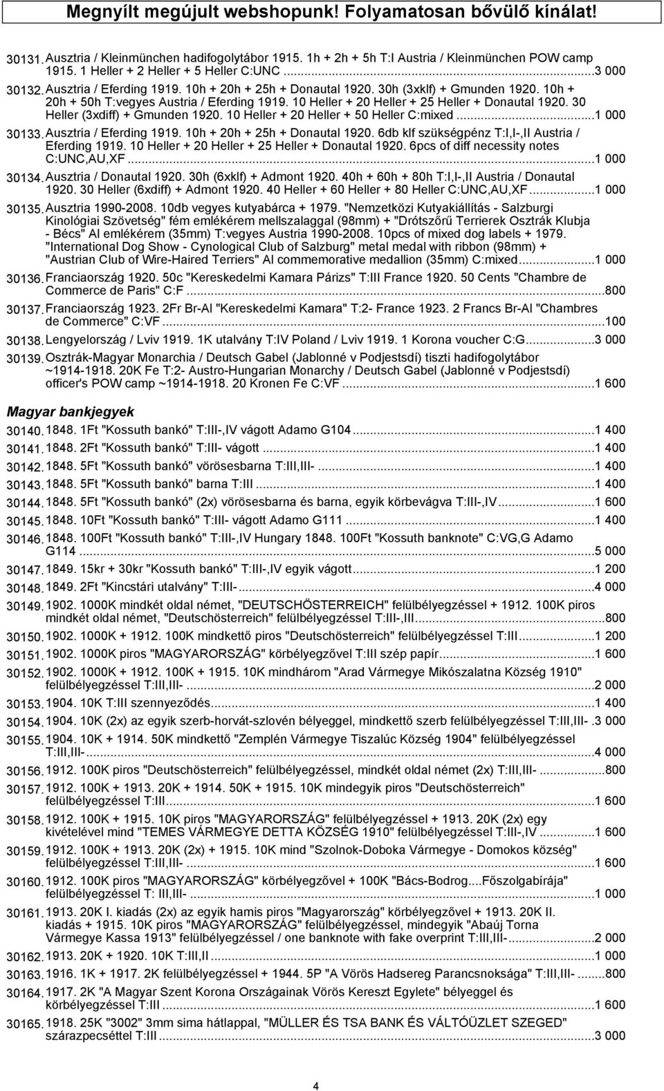 10 Heller + 20 Heller + 25 Heller + Donautal 1920. 30 Heller (3xdiff) + Gmunden 1920. 10 Heller + 20 Heller + 50 Heller C:mixed...1 000 30133.Ausztria / Eferding 1919. 10h + 20h + 25h + Donautal 1920.