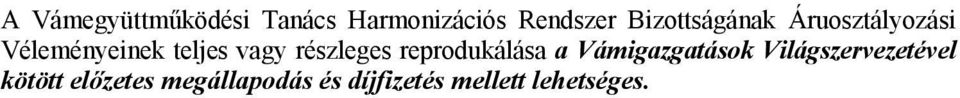 részleges reprodukálása a Vámigazgatások