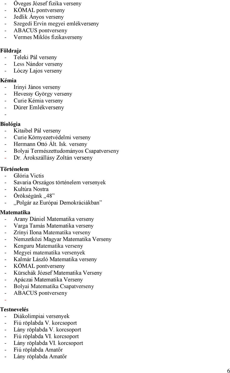 verseny - Hermann Ottó Ált. Isk. verseny - Bolyai Természettudományos Csapatverseny - Dr.