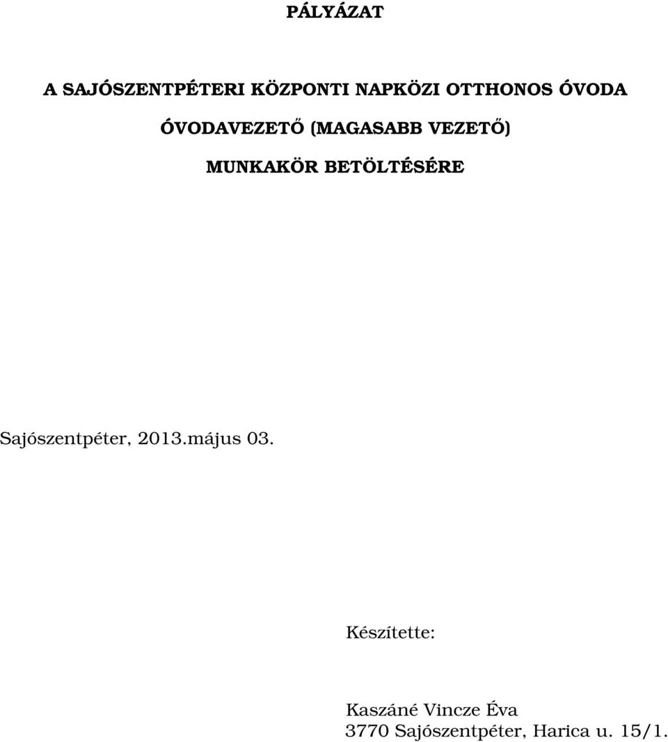 MUNKAKÖR BETÖLTÉSÉRE Sajószentpéter, 2013.május 03.