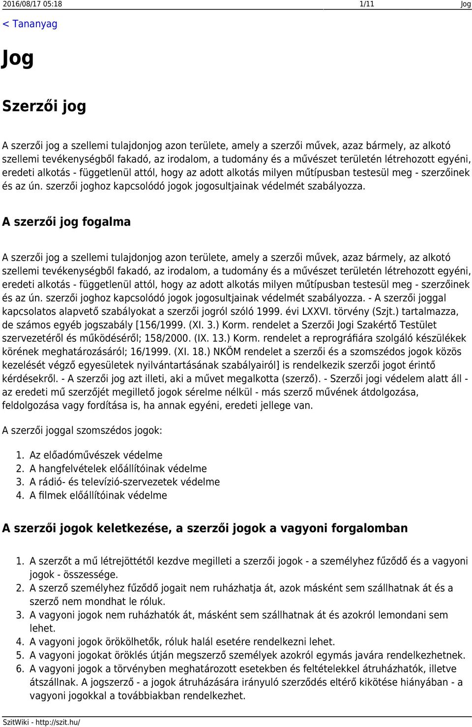 szerzői joghoz kapcsolódó jogok jogosultjainak védelmét szabályozza.
