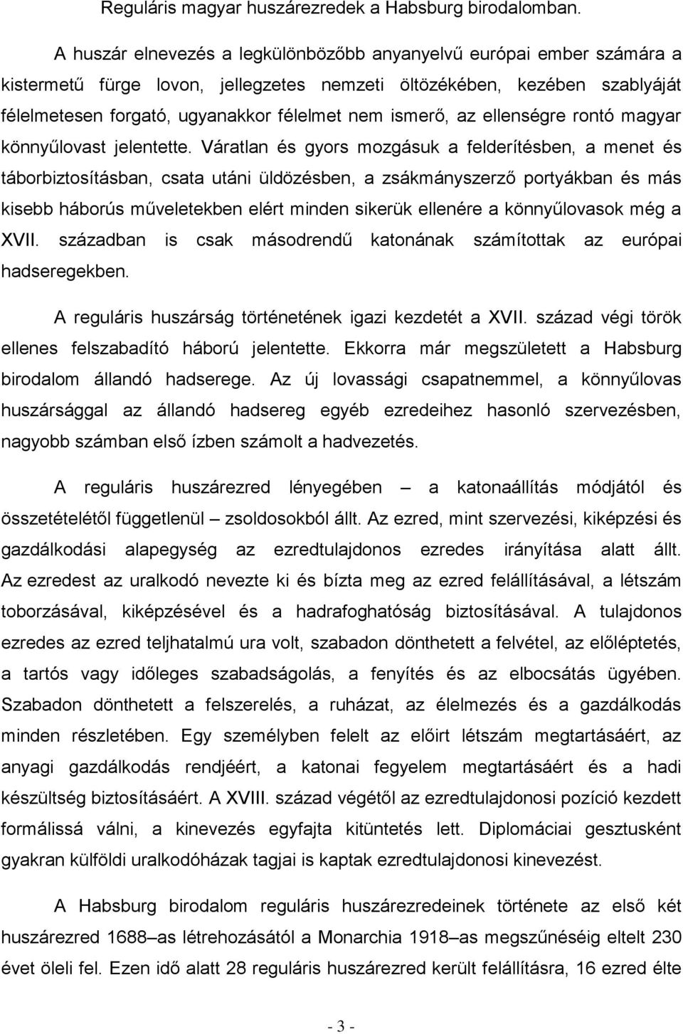 ismerő, az ellenségre rontó magyar könnyűlovast jelentette.