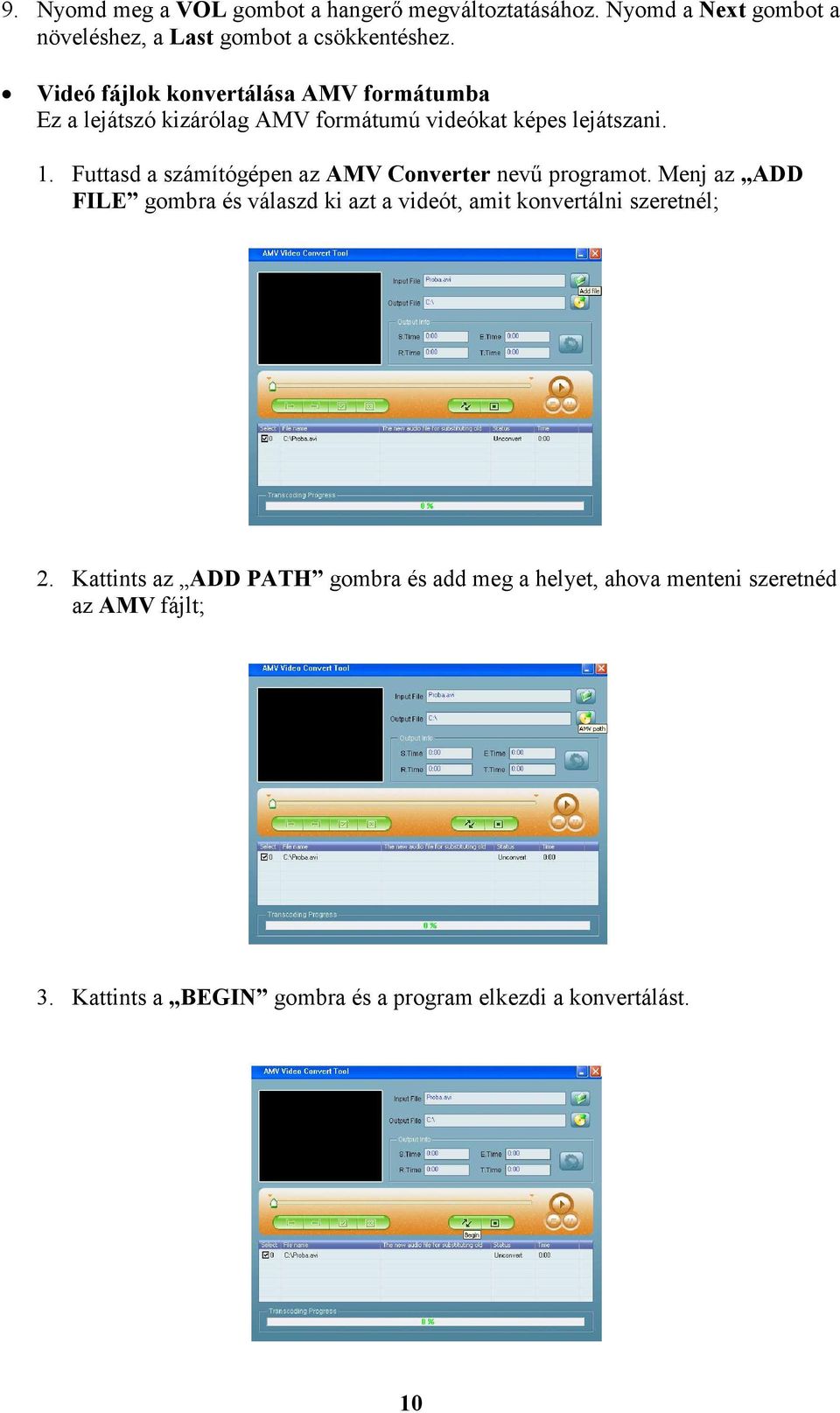 Futtasd a számítógépen az AMV Converter nevű programot.