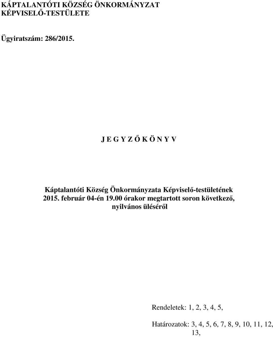 Képviselő-testületének 2015. február 04-én 19.