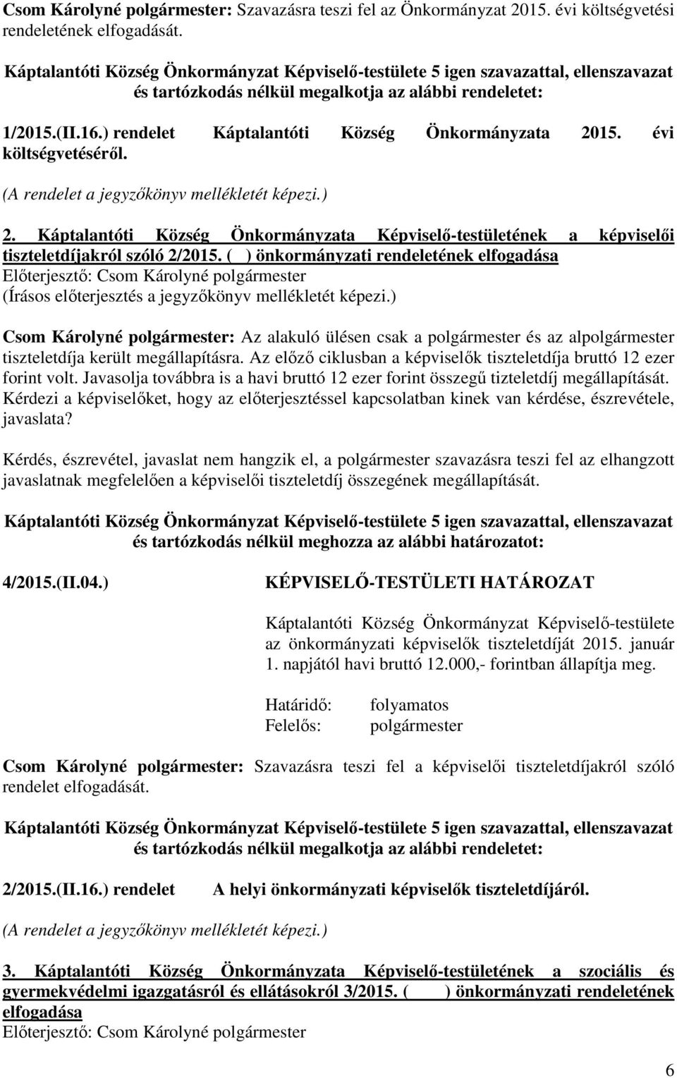 Káptalantóti Község Önkormányzata Képviselő-testületének a képviselői tiszteletdíjakról szóló 2/2015.
