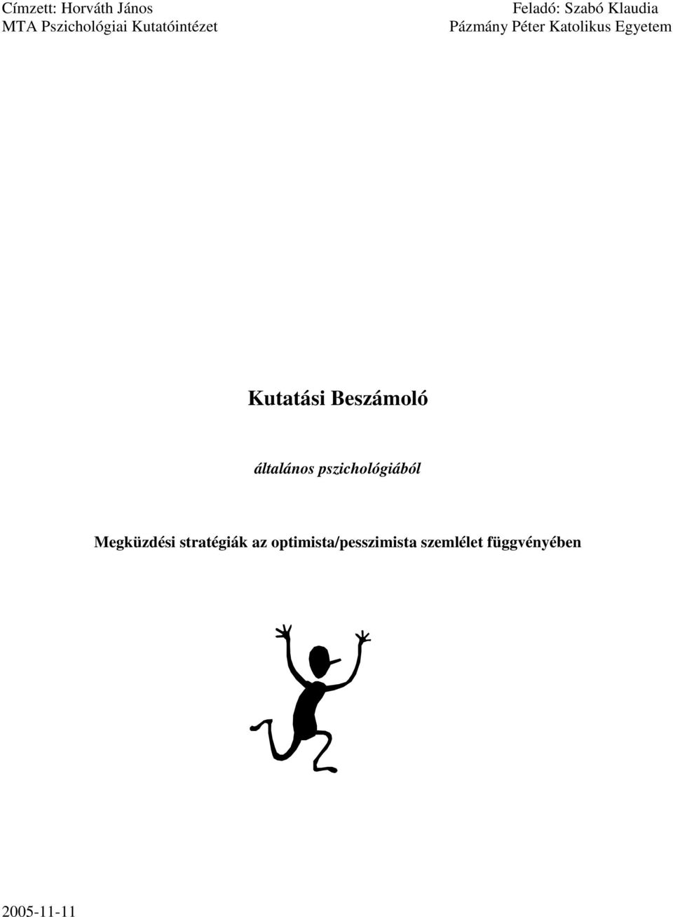 Kutatási Beszámoló általános pszichológiából Megküzdési