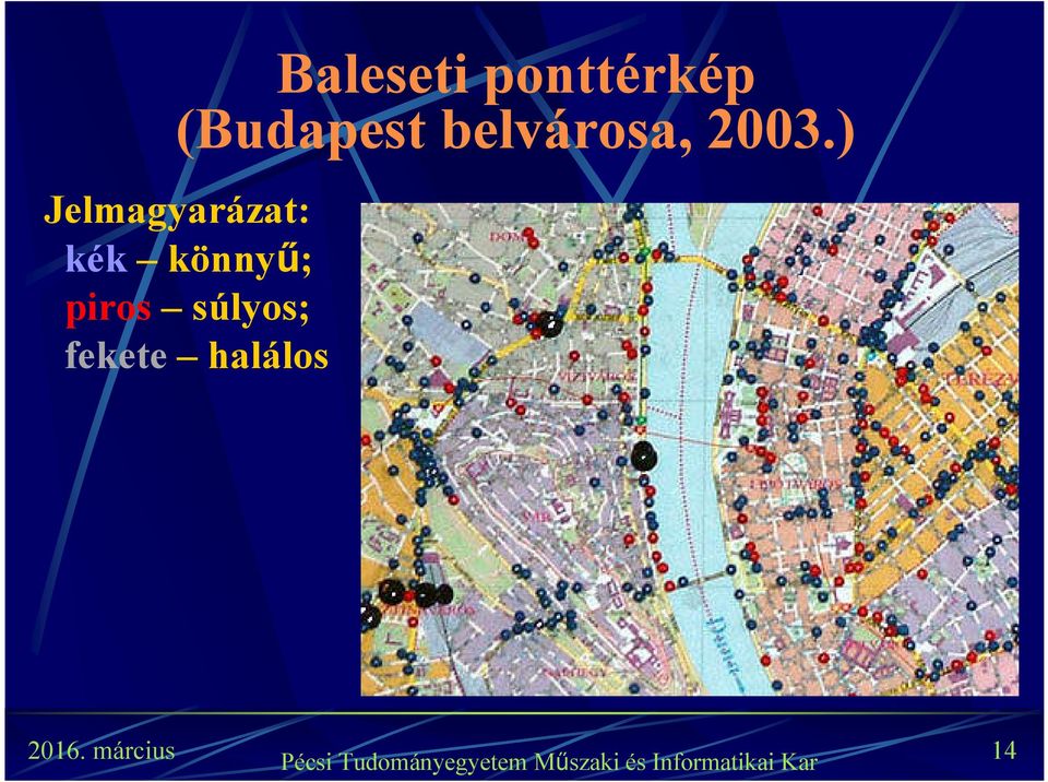 ) Jelmagyarázat: kék