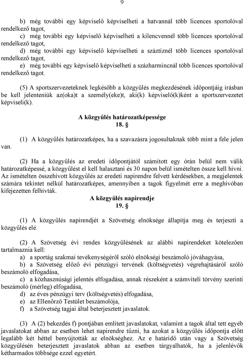rendelkező tagot.