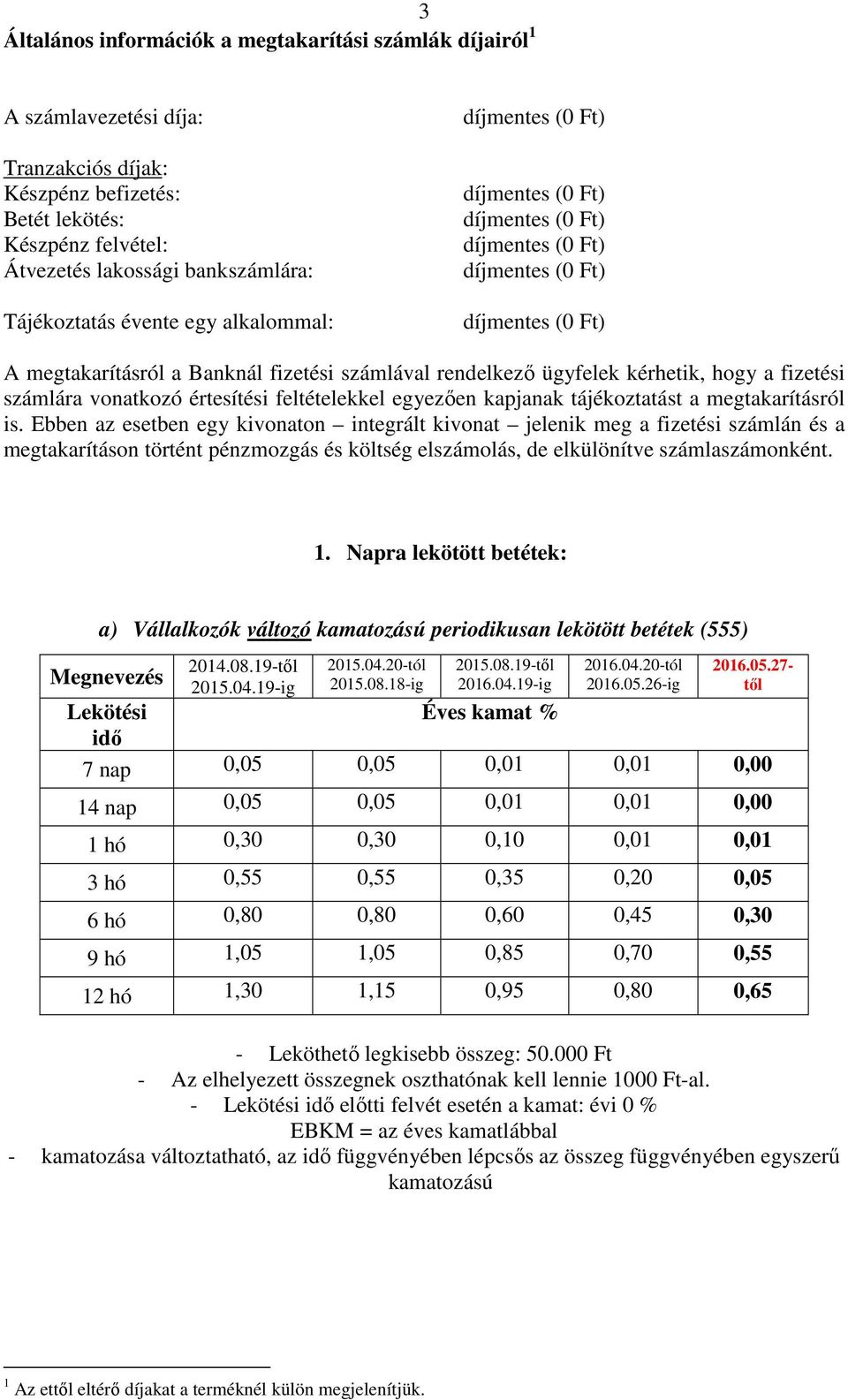 tájékoztatást a megtakarításról is.