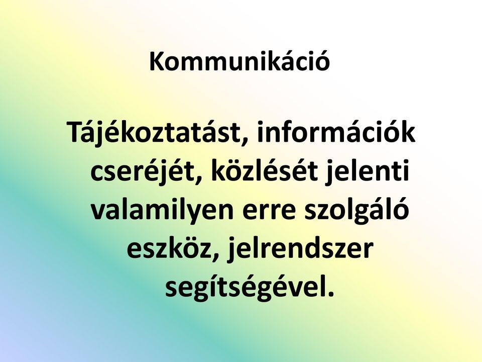 jelenti valamilyen erre
