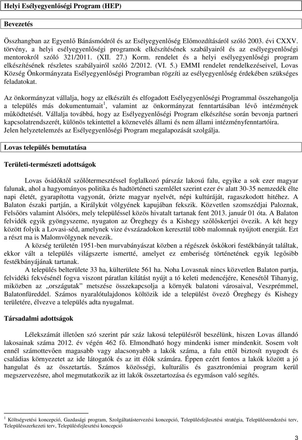 rendelet és a helyi esélyegyenlıségi program elkészítésének részletes szabályairól szóló 2/2012. (VI. 5.