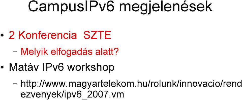 Matáv IPv6 workshop http://www.