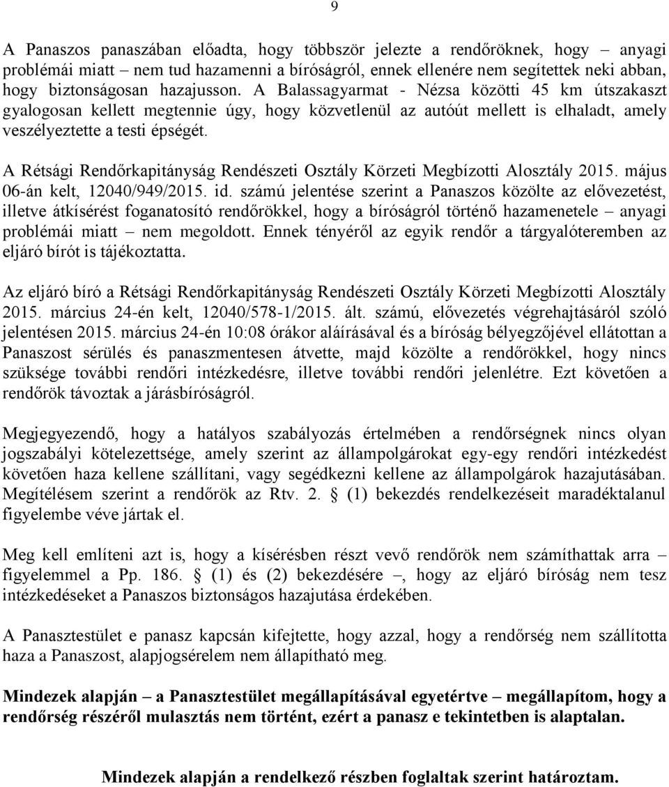 A Rétsági Rendőrkapitányság Rendészeti Osztály Körzeti Megbízotti Alosztály 2015. május 06-án kelt, 12040/949/2015. id.