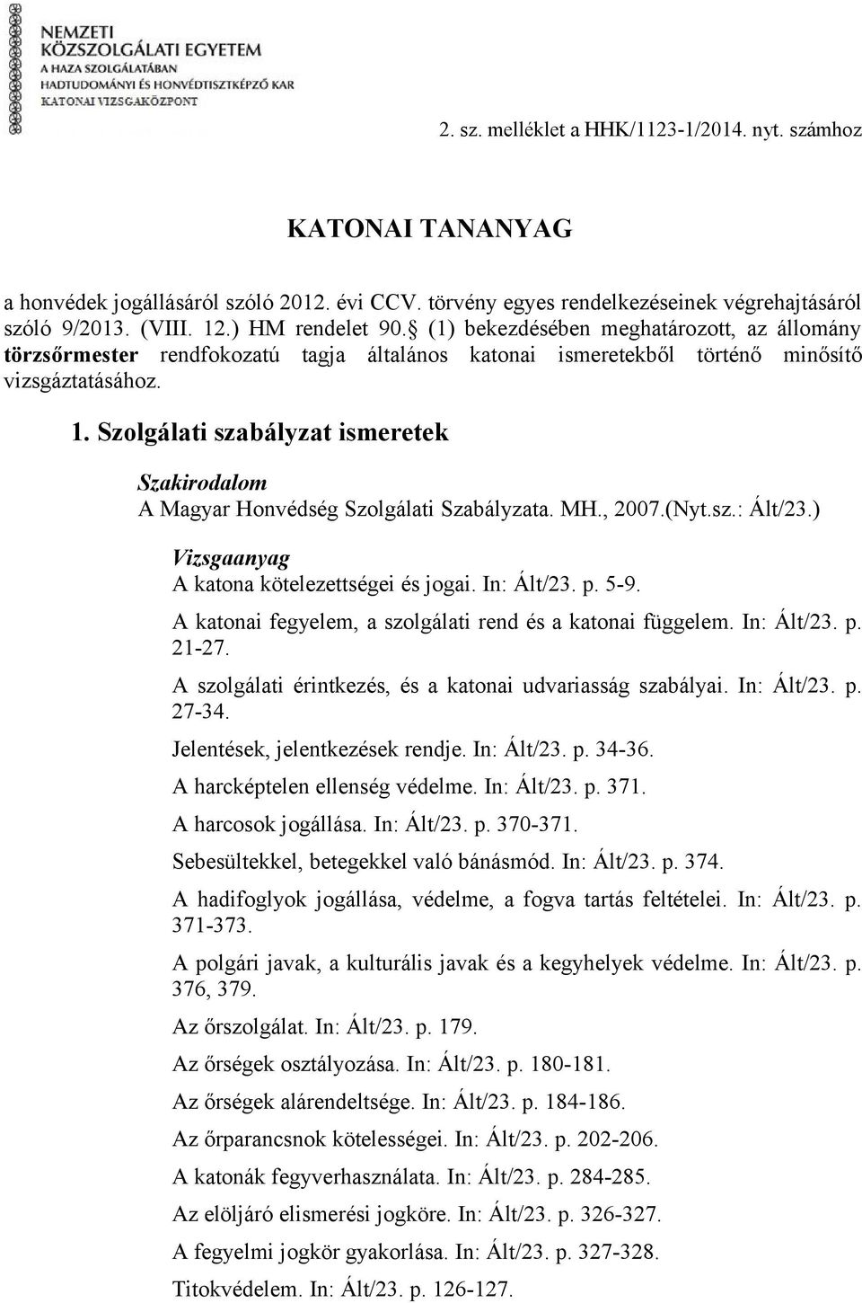 KATONAI TANANYAG. 1. Szolgálati szabályzat ismeretek - PDF Free Download