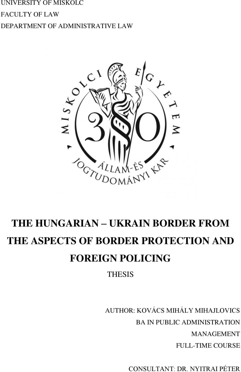 FOREIGN POLICING THESIS AUTHOR: KOVÁCS MIHÁLY MIHAJLOVICS BA IN PUBLIC