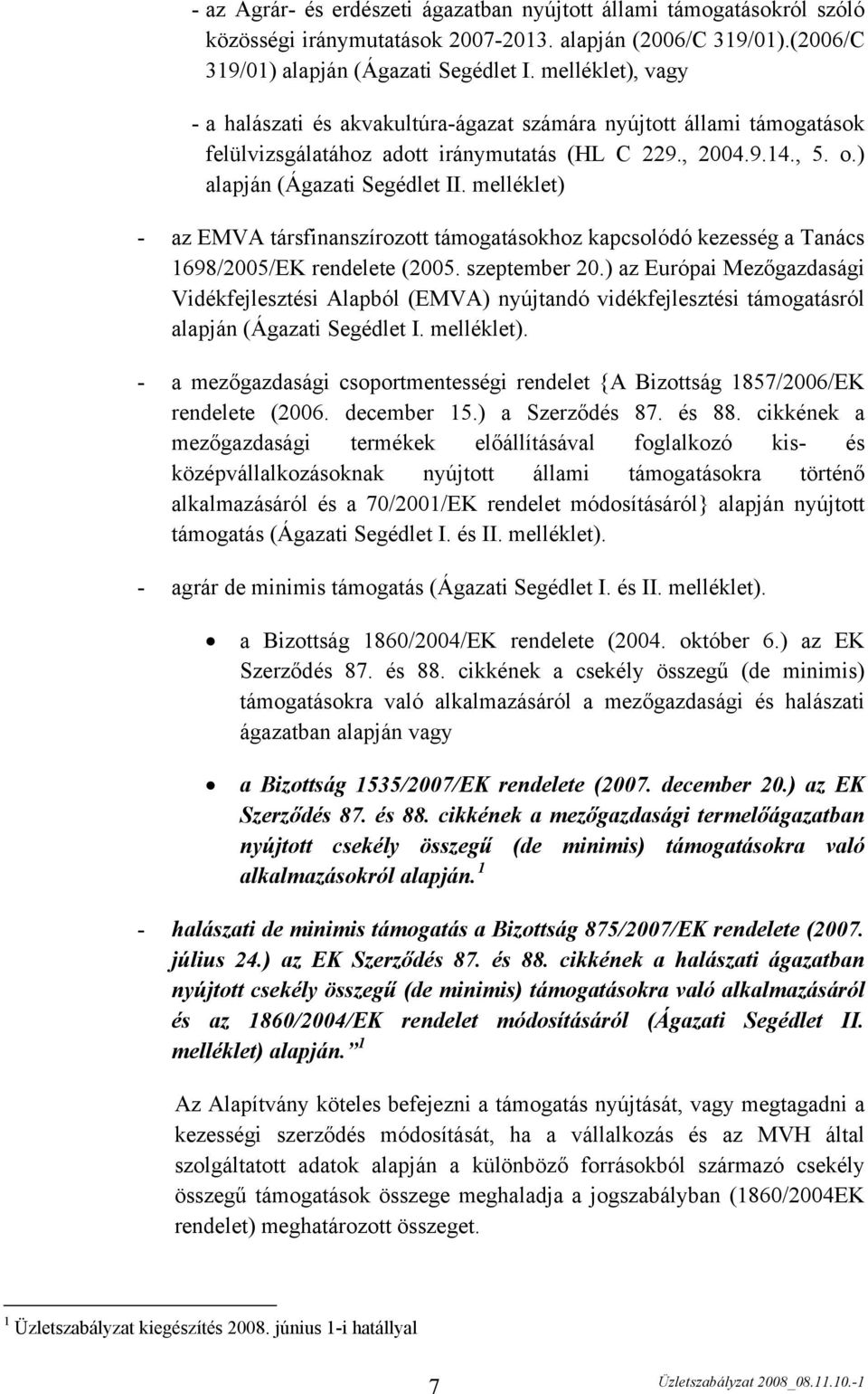 melléklet) - az EMVA társfinanszírozott támogatásokhoz kapcsolódó kezesség a Tanács 1698/2005/EK rendelete (2005. szeptember 20.