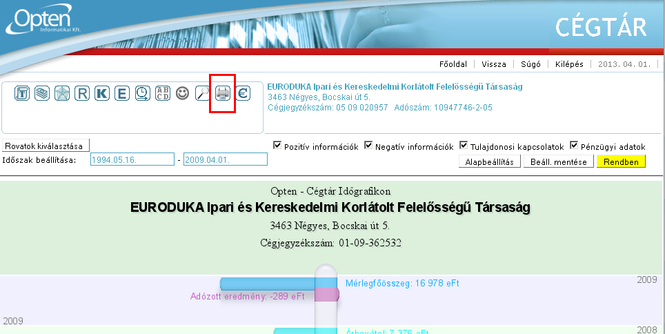 Adatok frissítése: A Cégtár Időgrafikonon megjelenő cégjegyzéki adatok és Tulajdonosi kapcsolatok a minden csütörtökön megjelenő Cégközlöny alapján frissülnek, melyek az