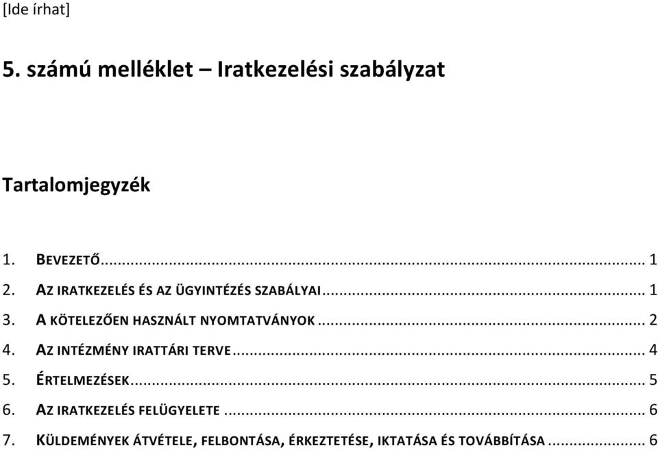 .. 2 4. AZ INTÉZMÉNY IRATTÁRI TERVE... 4 5. ÉRTELMEZÉSEK... 5 6.