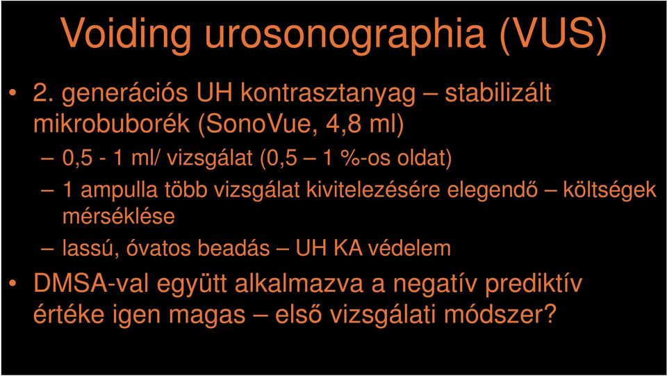 vizsgálat (0,5 1 %-os oldat) 1 ampulla több vizsgálat kivitelezésére elegendő