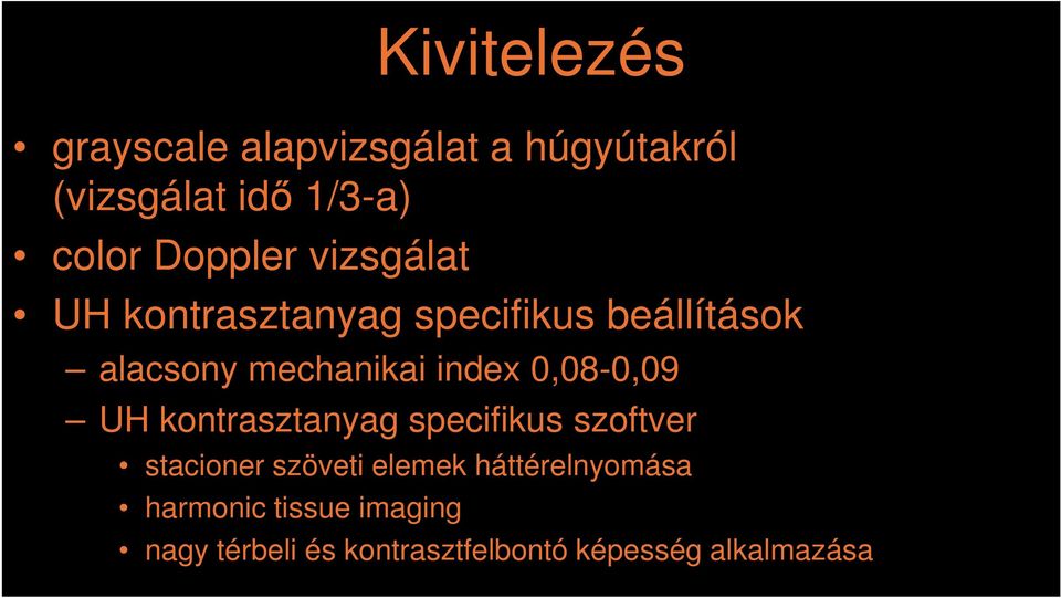 index 0,08-0,09 UH kontrasztanyag specifikus szoftver stacioner szöveti elemek