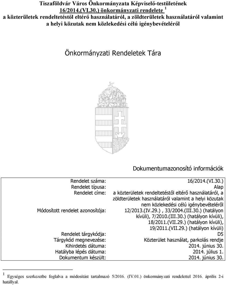 Dokumentumazonosító információk Rendelet száma: 16/2014.(VI.30.