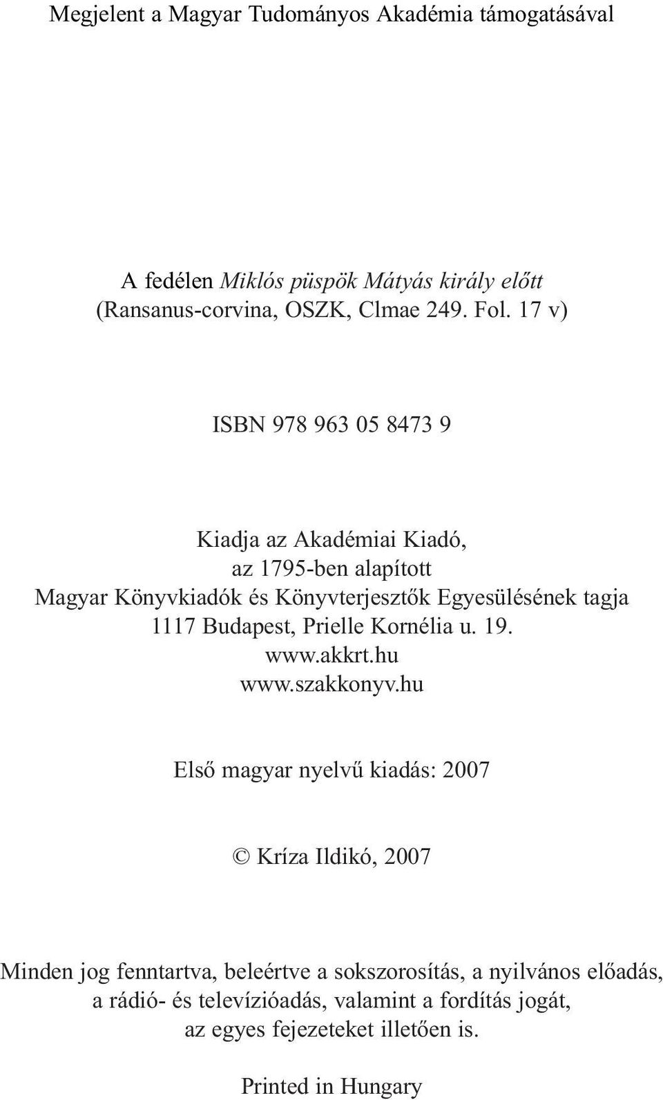Budapest, Prielle Kornélia u. 19. www.akkrt.hu www.szakkonyv.