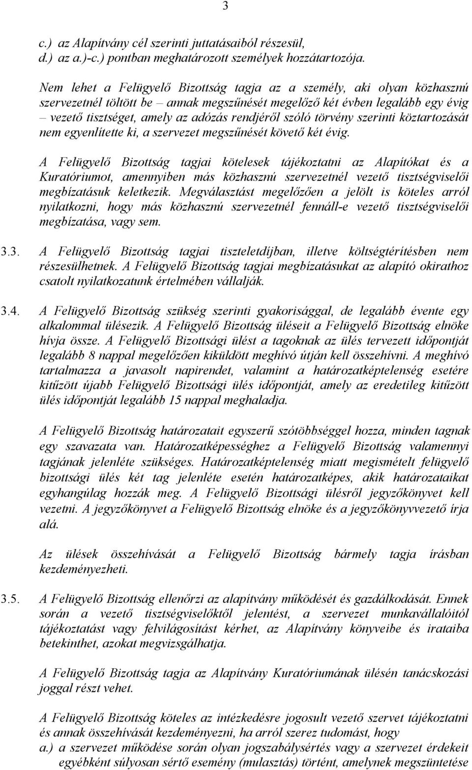 szóló törvény szerinti köztartozását nem egyenlítette ki, a szervezet megszűnését követő két évig.