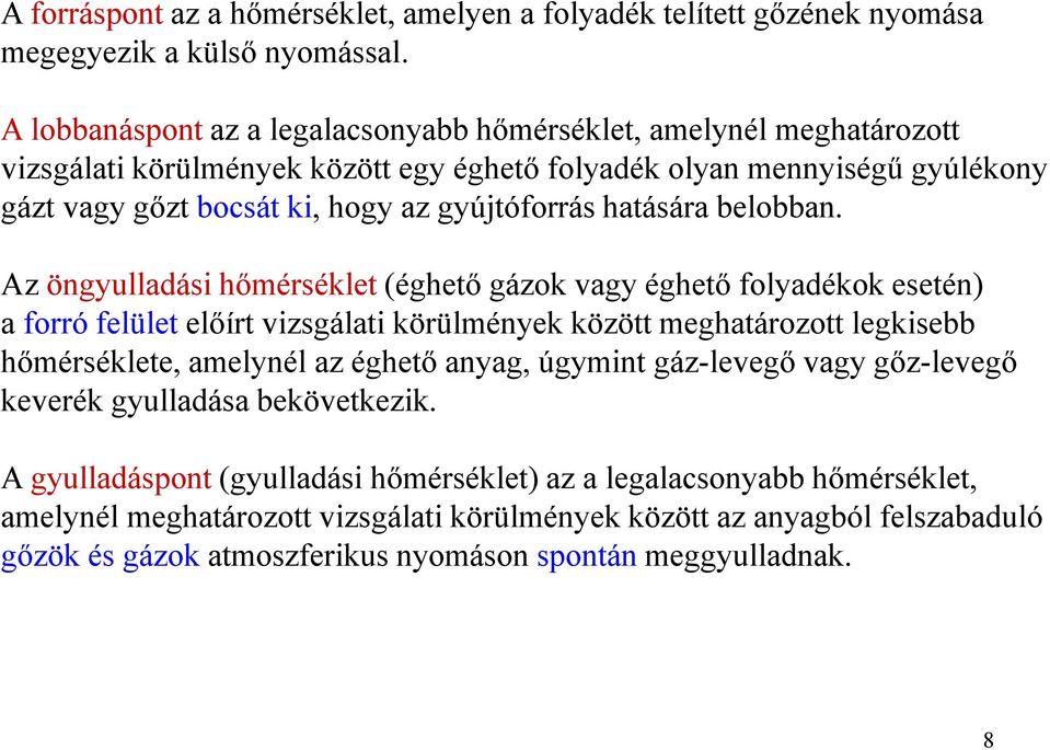 hatására belobban.