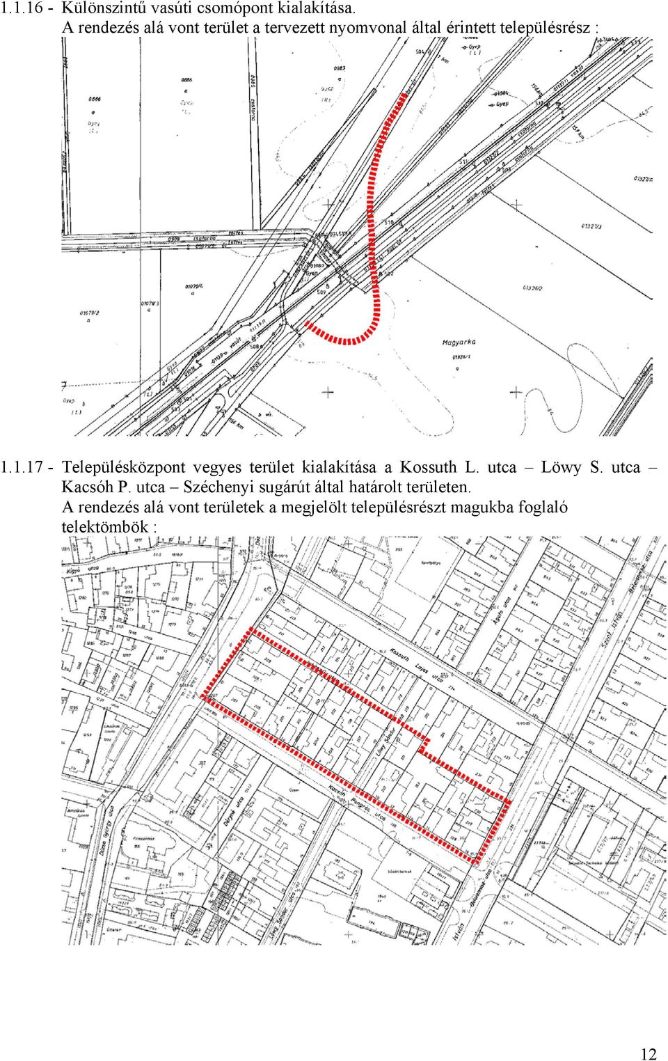 1.17 - Településközpont vegyes terület kialakítása a Kossuth L. utca Löwy S. utca Kacsóh P.