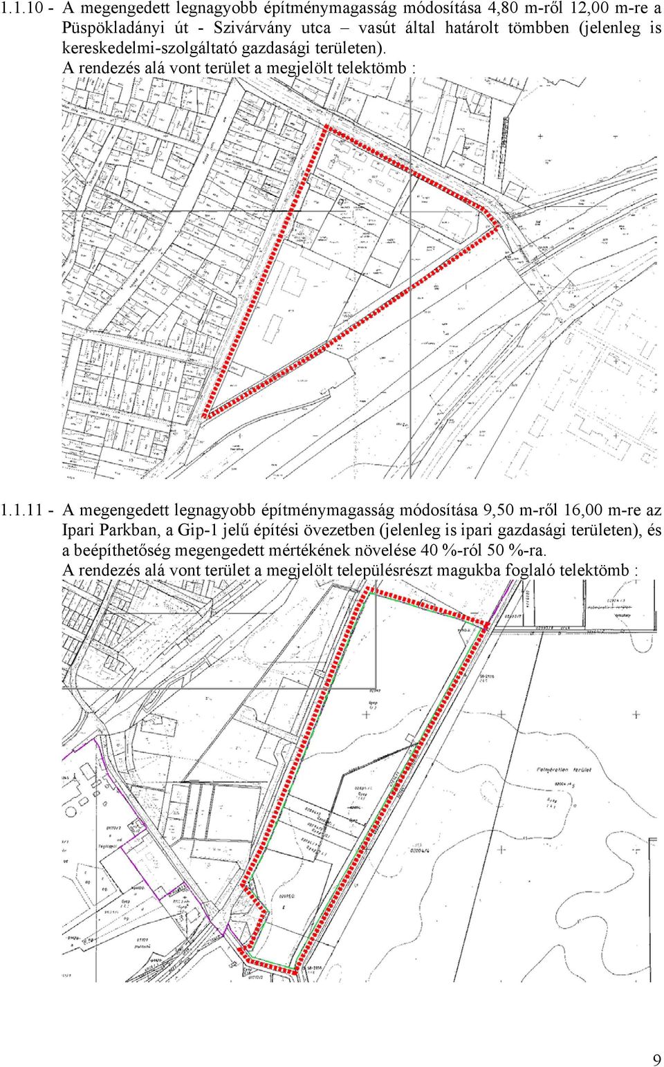 1.11 - A megengedett legnagyobb építménymagasság módosítása 9,50 m-ről 16,00 m-re az Ipari Parkban, a Gip-1 jelű építési övezetben (jelenleg is