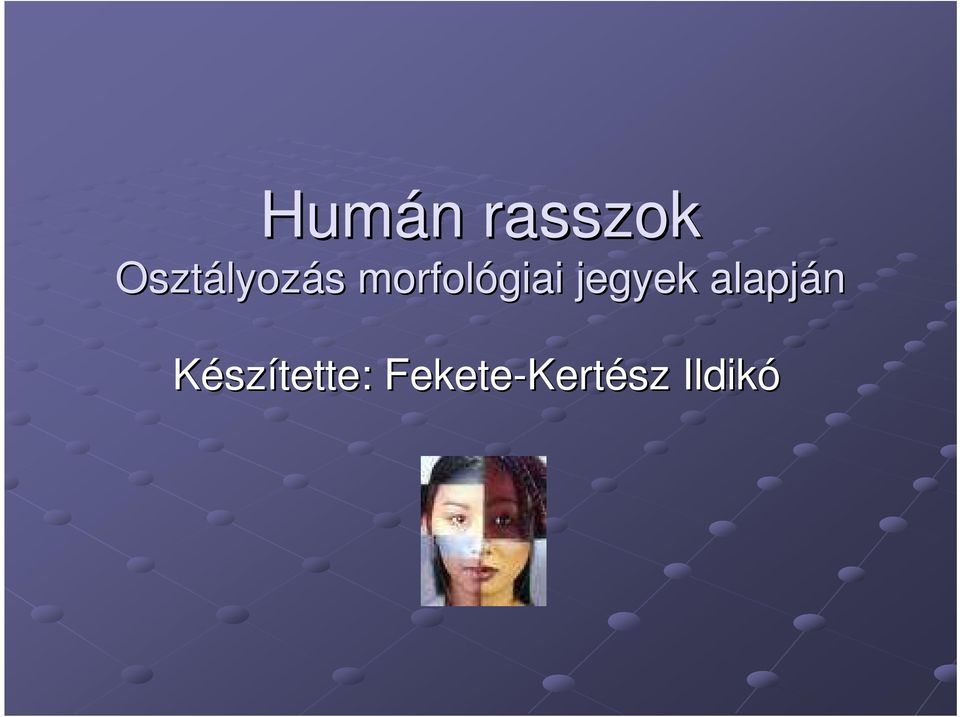 Humán n rasszok. Fekete-Kert. Ildikó - PDF Ingyenes letöltés