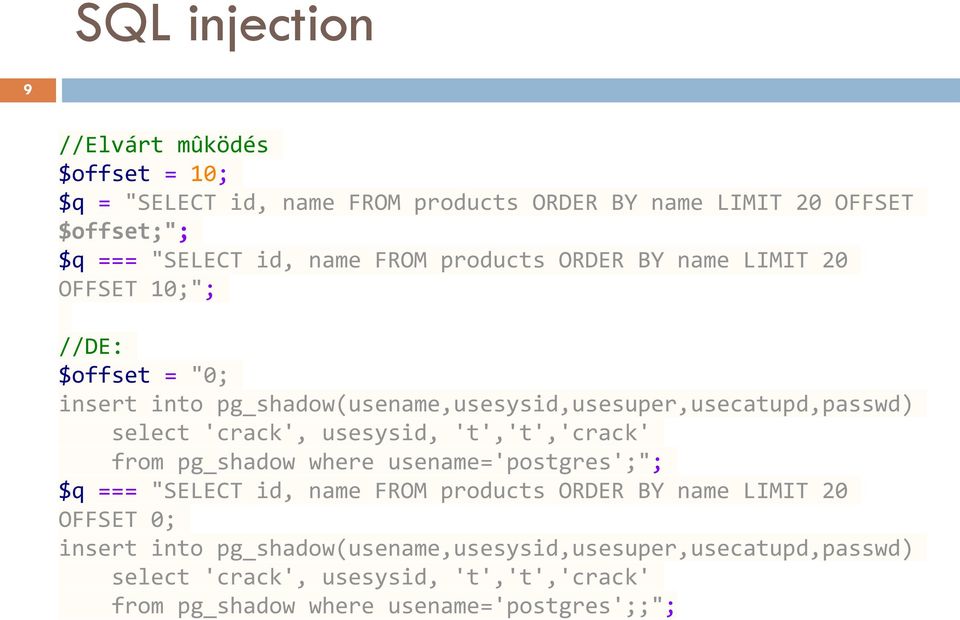 'crack', usesysid, 't','t','crack' from pg_shadow where usename='postgres';"; $q === "SELECT id, name FROM products ORDER BY name LIMIT 20 OFFSET