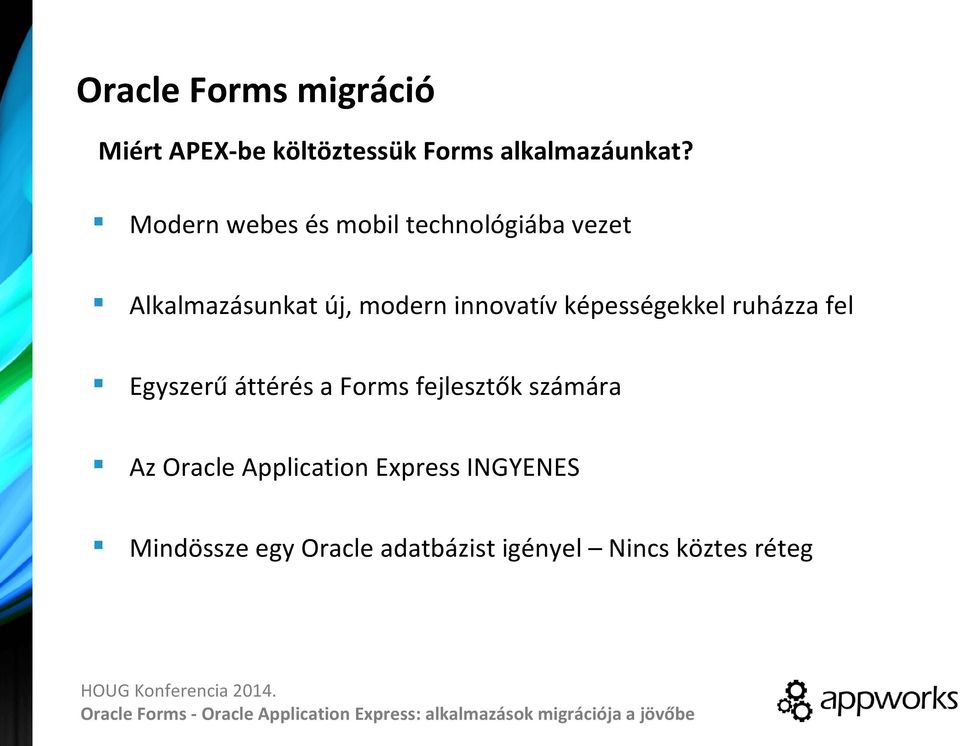 ruházza fel Egyszerű áttérés a Forms fejlesztők számára Az Oracle Application Express INGYENES