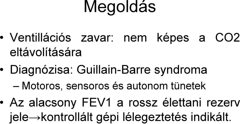 Motoros, sensoros és autonom tünetek Az alacsony FEV1