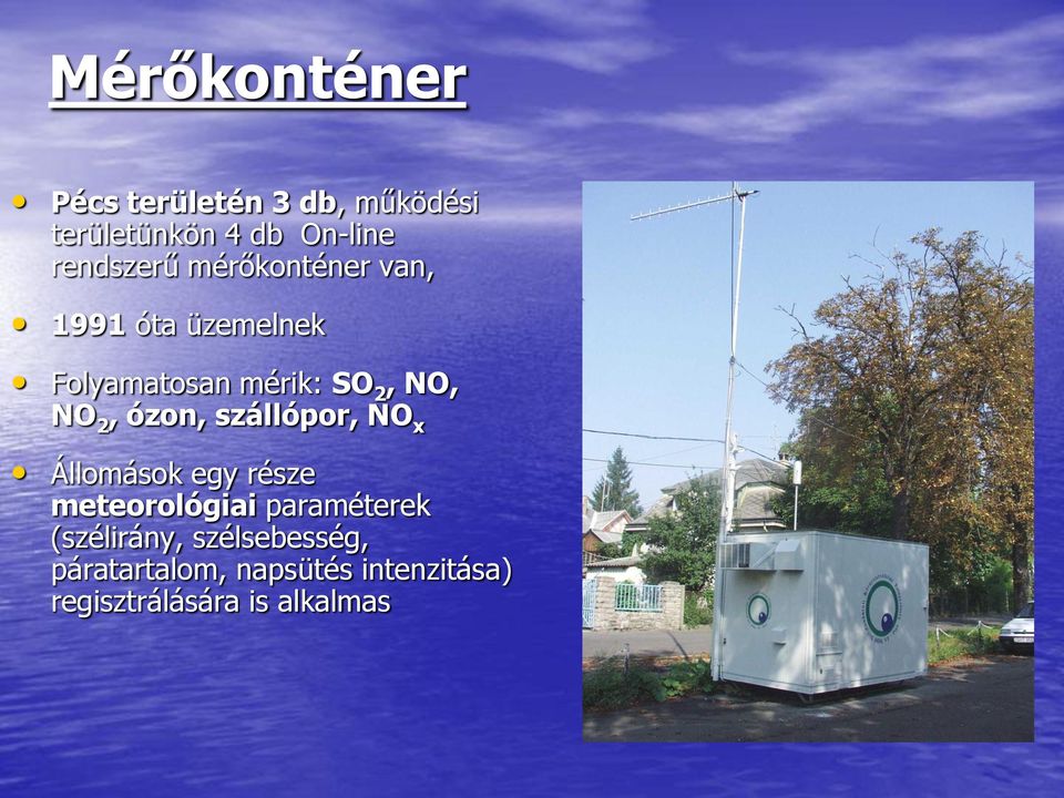 NO 2, ózon, szállópor, NO x Állomások egy része meteorológiai paraméterek