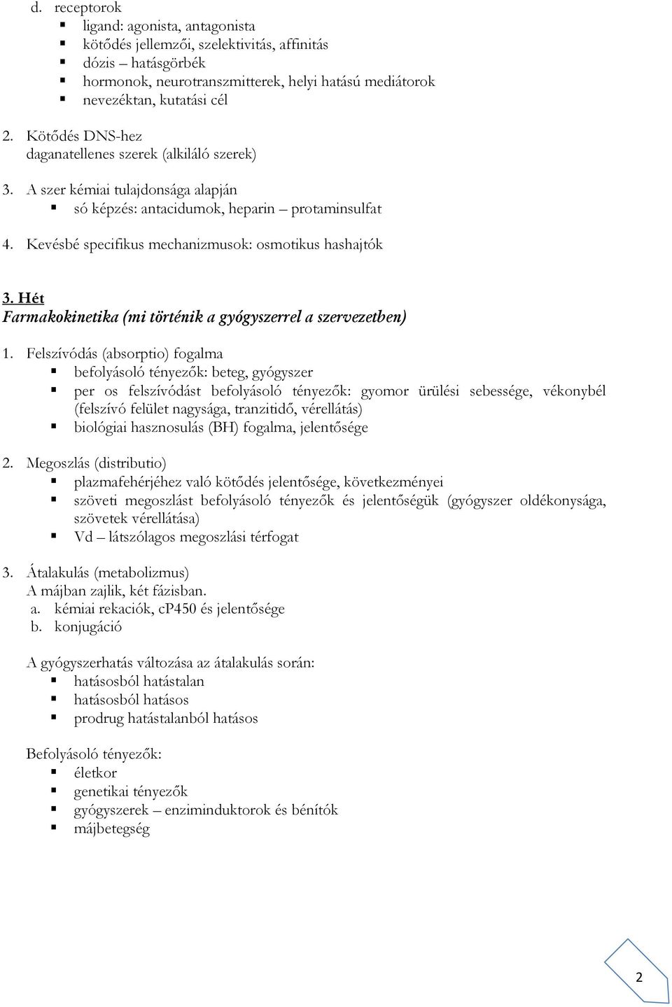 Hét Farmakokinetika (mi történik a gyógyszerrel a szervezetben) 1.