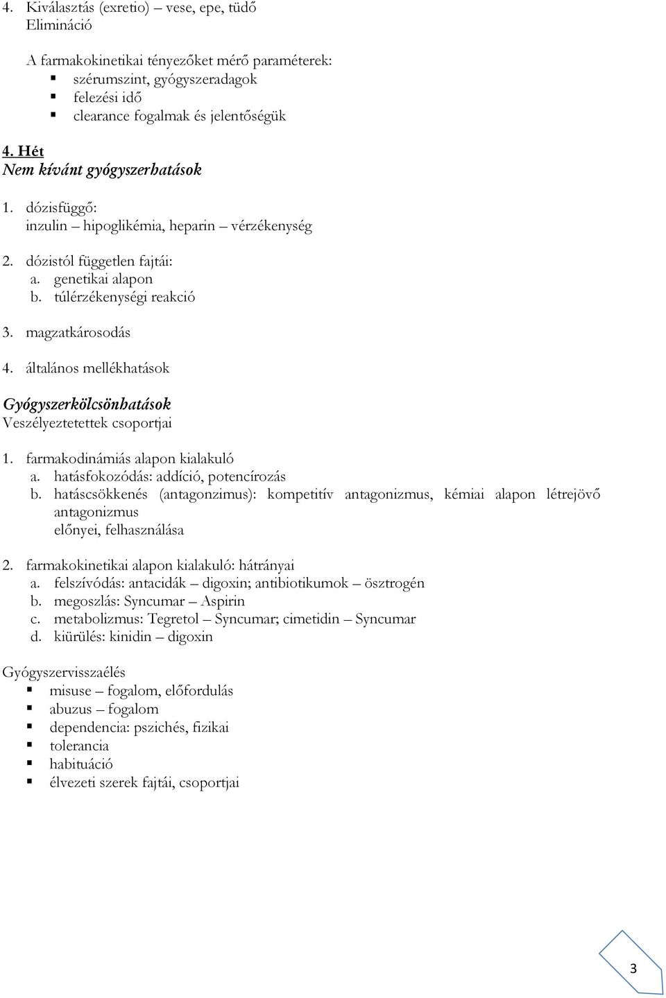 Gyógyszerformák I. Gyógyszerformák II. Farmakodinámia (gyógyszerhatástan) -  PDF Ingyenes letöltés