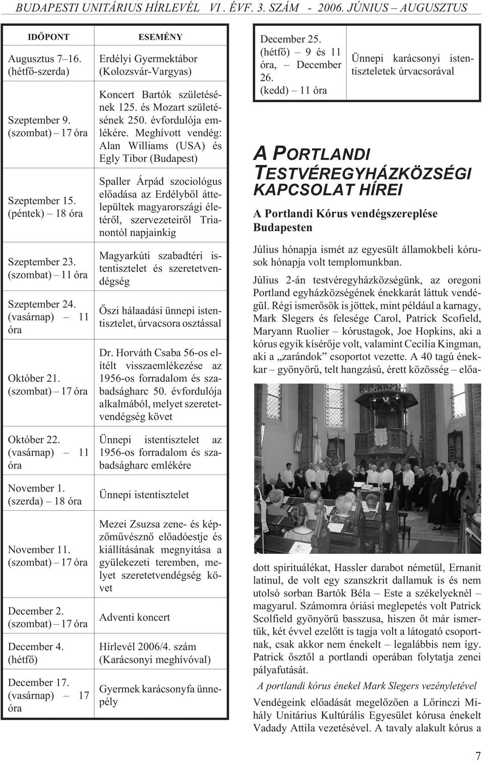 (vasárnap) 17 óra ESEMÉNY Erdélyi Gyermektábor (Kolozsvár-Vargyas) Koncert Bartók születésének 125. és Mozart születésének 250. évfordulója emlékére.