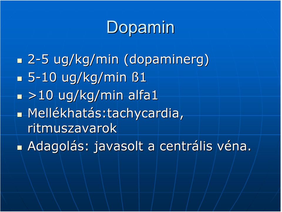 alfa1 Mellékhatás:tachycardia,