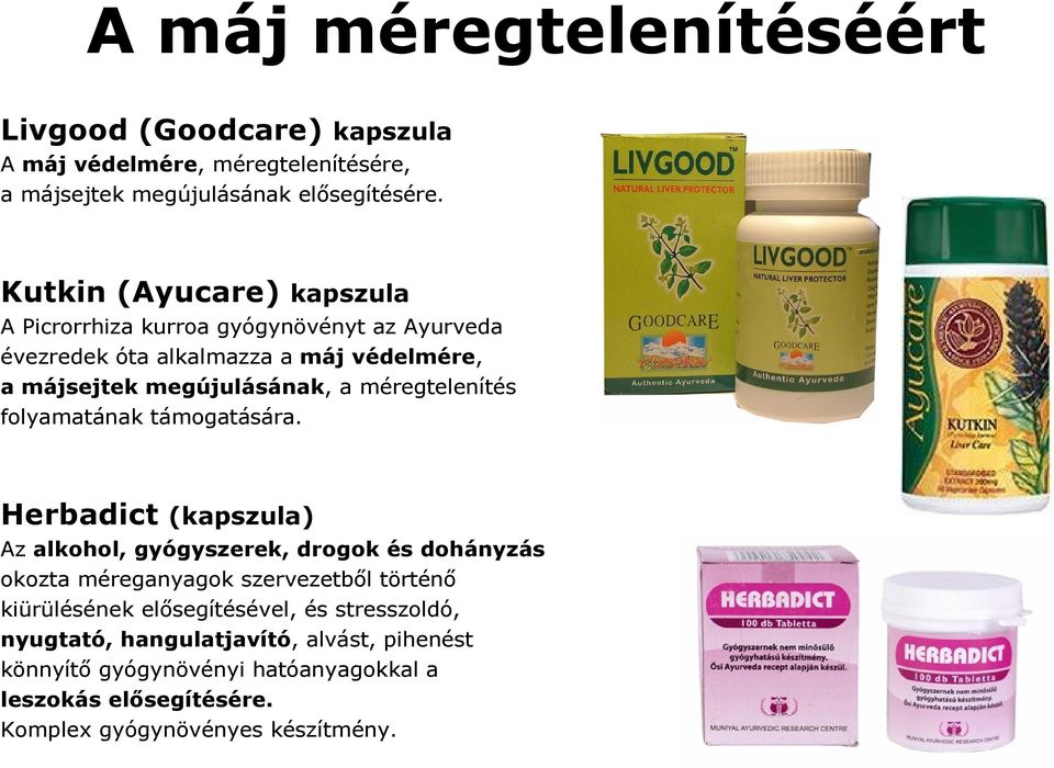 méregtelenítés folyamatának támogatására.