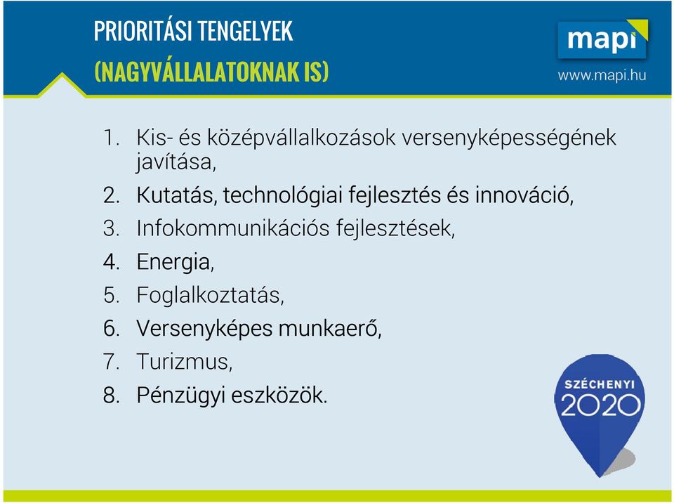 Kutatás, technológiai fejlesztés és innováció, 3.