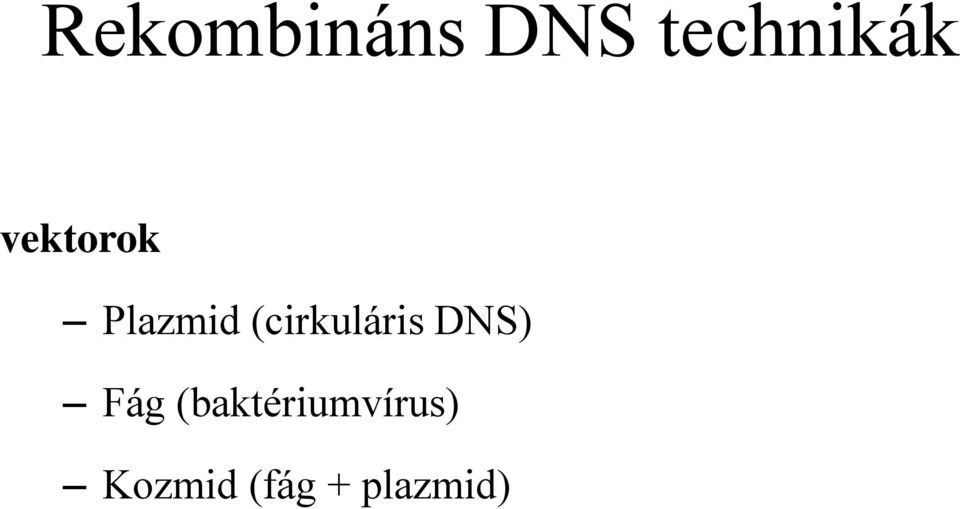 (cirkuláris DNS) Fág