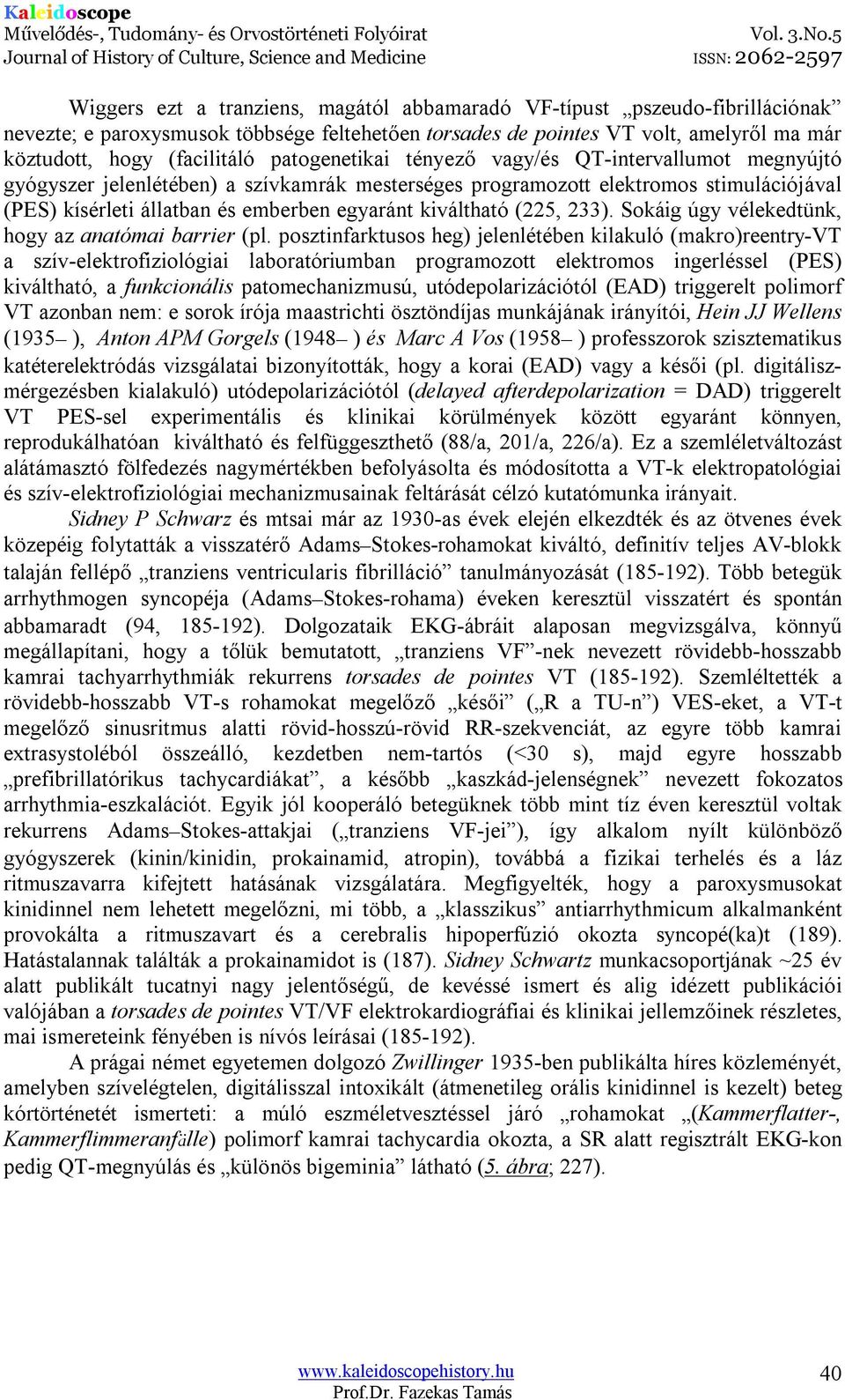 kiváltható (225, 233). Sokáig úgy vélekedtünk, hogy az anatómai barrier (pl.