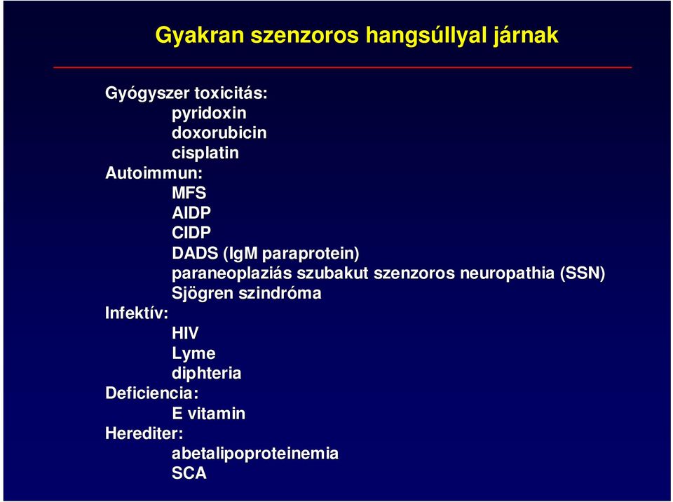 paraneoplaziás s szubakut szenzoros neuropathia (SSN) Sjögren szindróma