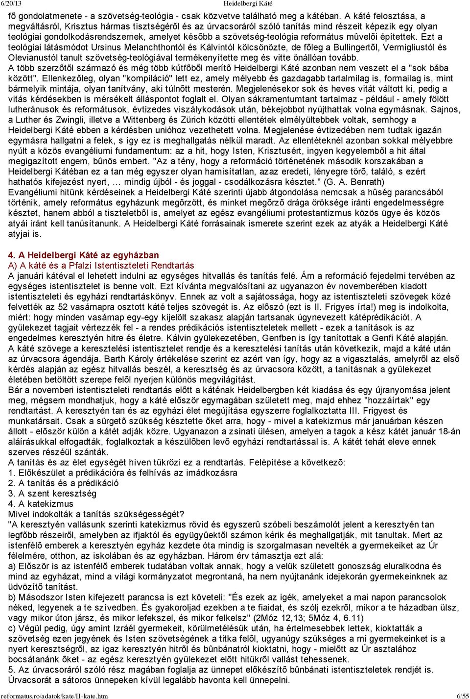 református mûvelõi építettek.