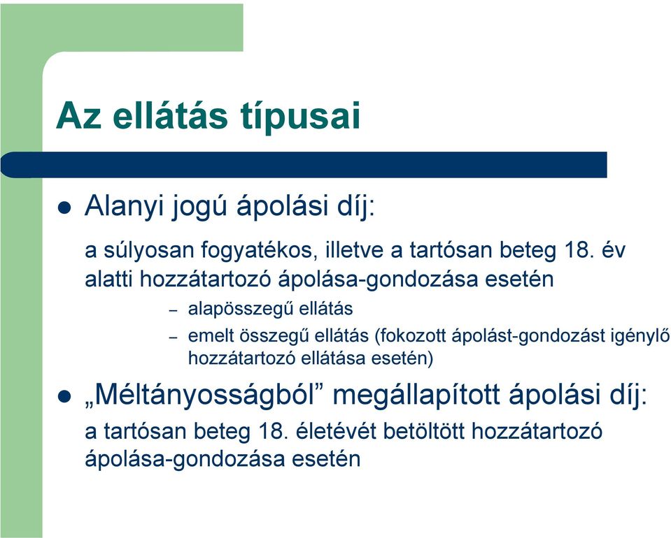 ellátás (fokozott ápolást-gondozást igénylő hozzátartozó ellátása esetén) Méltányosságból